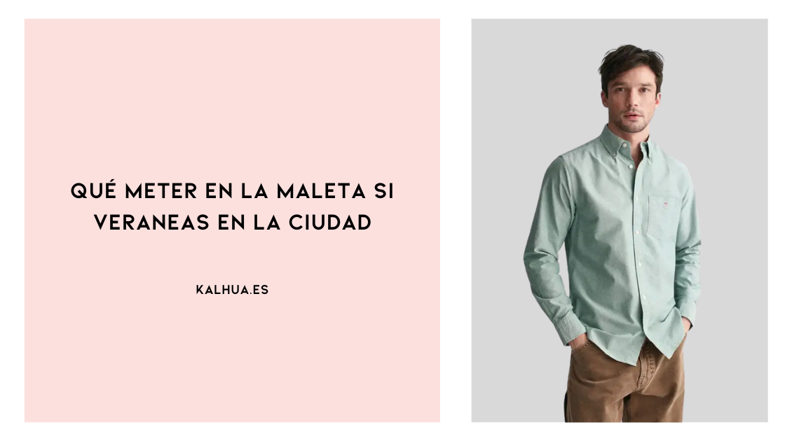Qué meter en la maleta si veraneas en la ciudad