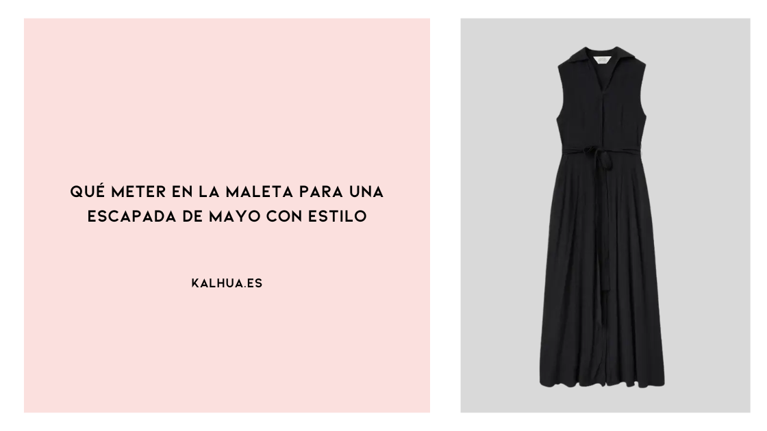 Qué meter en la maleta para una escapada de mayo con estilo