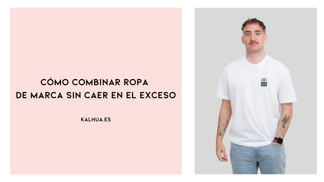 Cómo combinar ropa de marca sin caer en el exceso