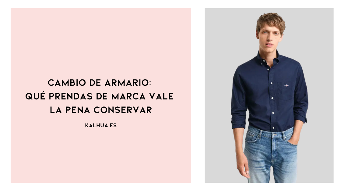 Cambio de armario: qué prendas de marca vale la pena conservar