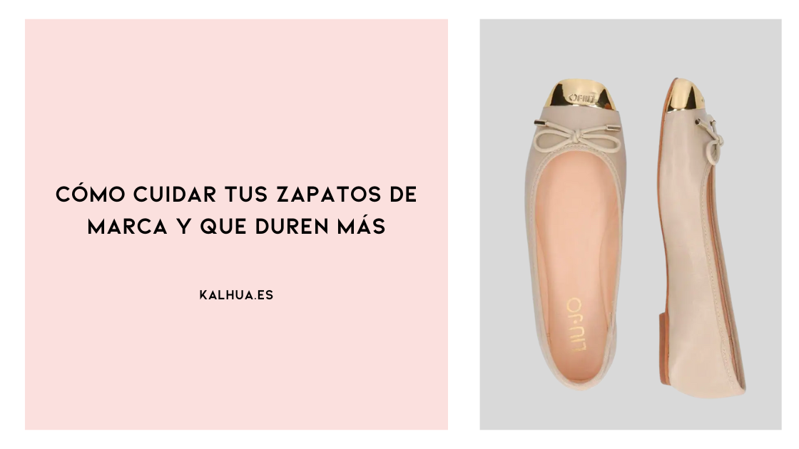 Cómo cuidar tus zapatos de marca y que duren más