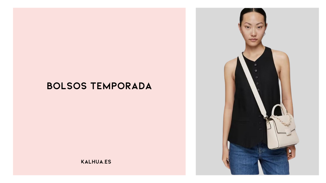 BOLSOS DE TEMPORADA PRIMAVERA-VERANO AL MEJOR PRECIO EN KALHUA 