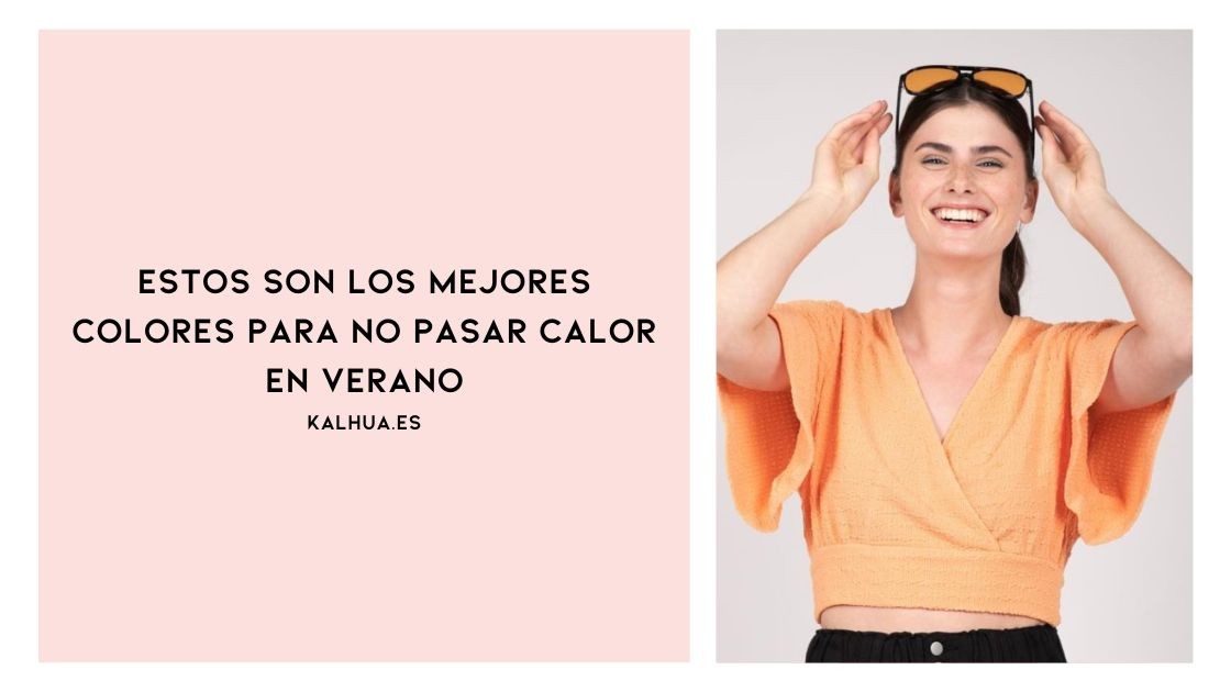 Estos son los mejores colores para no pasar calor en verano